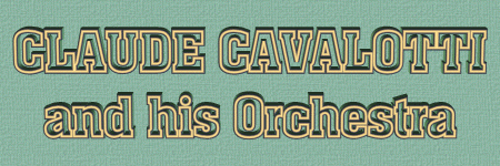 CLAUDE CAVALOTTI and his Orchestra